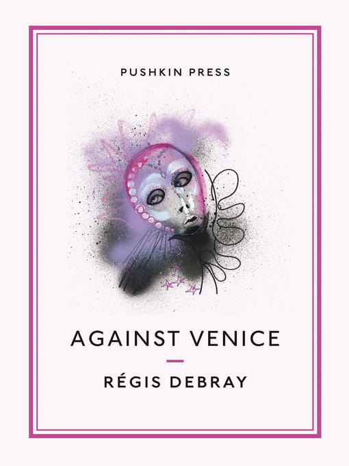 Title details for Against Venice by Regis Debray - Available